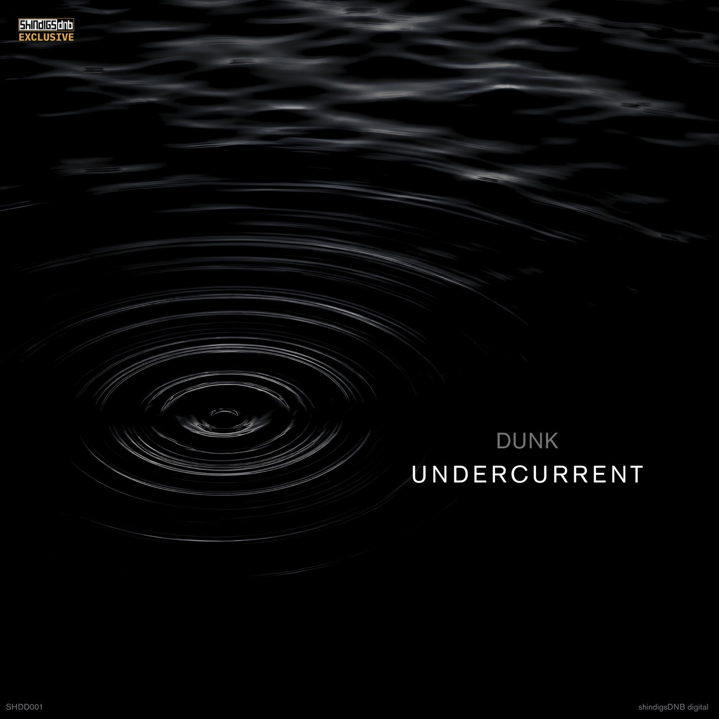 UNDERCURRENT - DUNK (exclusive to shindigsDNB digital)